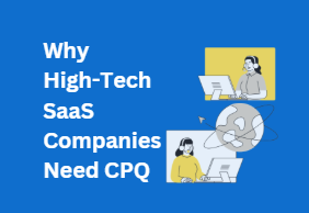 Why High-Tech SaaS Companies Need CPQ Tools More Than Ever