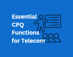 Essential CPQ Functions for Telecom Operators