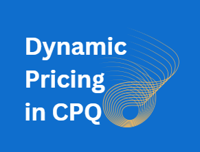 Dynamic Pricing in CPQ